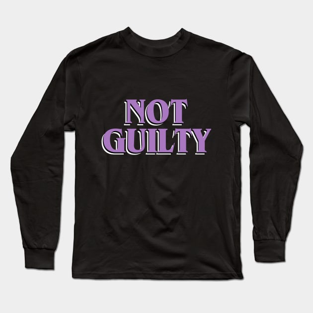 Not Guilty Long Sleeve T-Shirt by ericamhf86